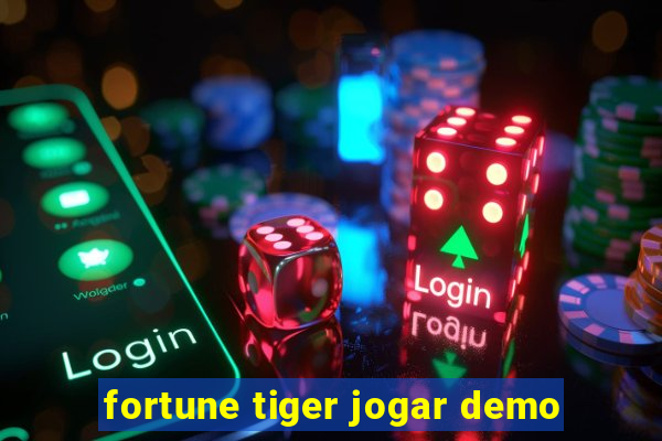 fortune tiger jogar demo